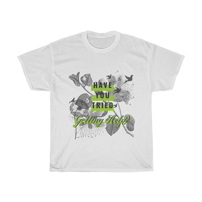 Have You Tried Getting Help? Unisex Cotton Tee