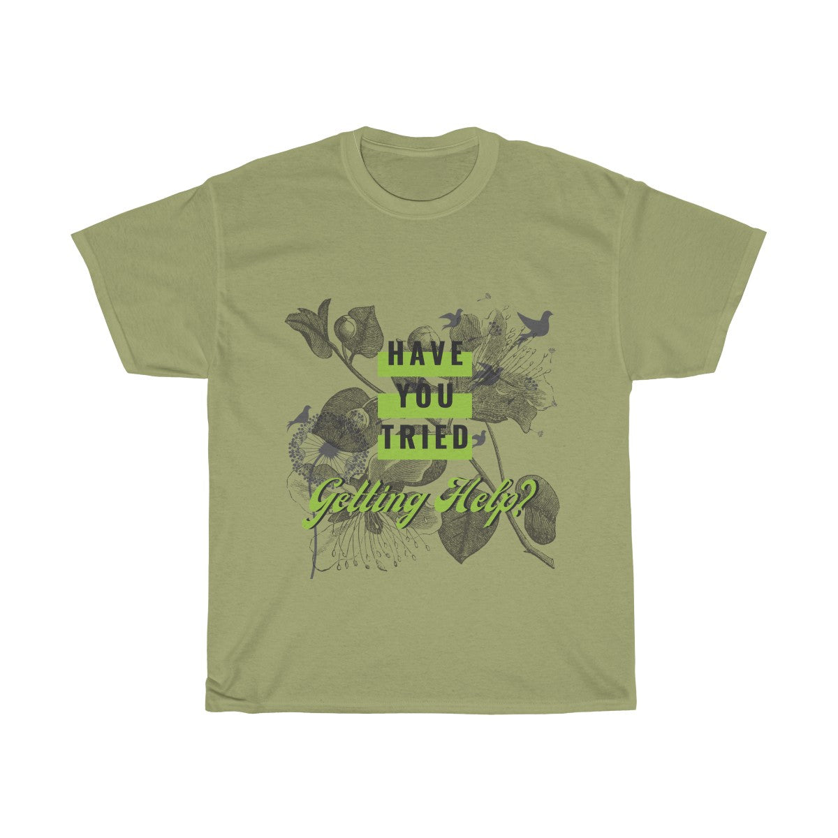 Have You Tried Getting Help? Unisex Cotton Tee