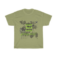 Have You Tried Getting Help? Unisex Cotton Tee